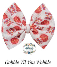 Load image into Gallery viewer, Gobble Til You Wobble