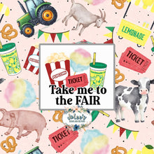 Load image into Gallery viewer, Take me to the Fair